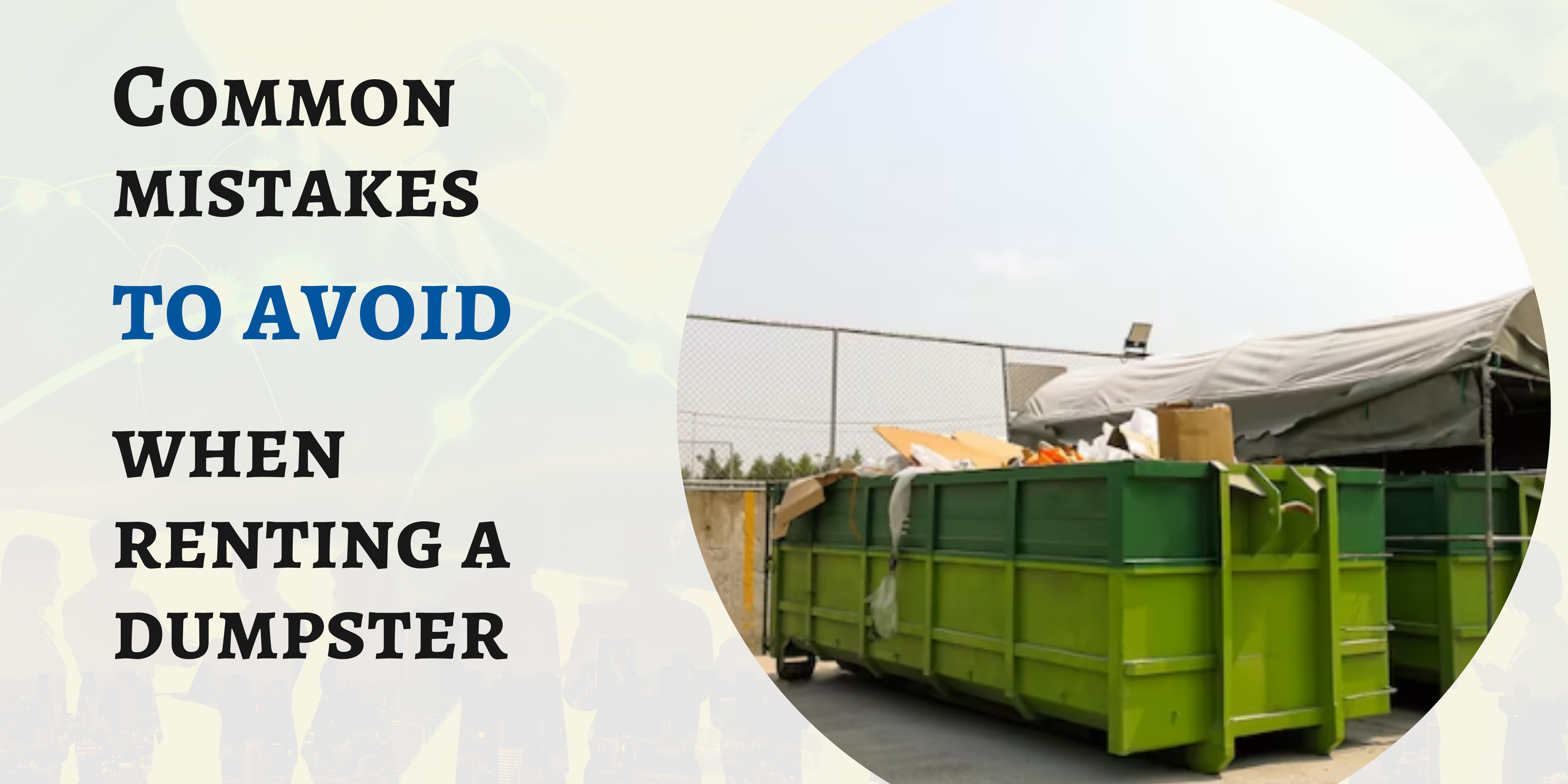 Mistakes to Avoid When Renting a Dumpster